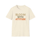 Bloom With Attitude T-Shirt
