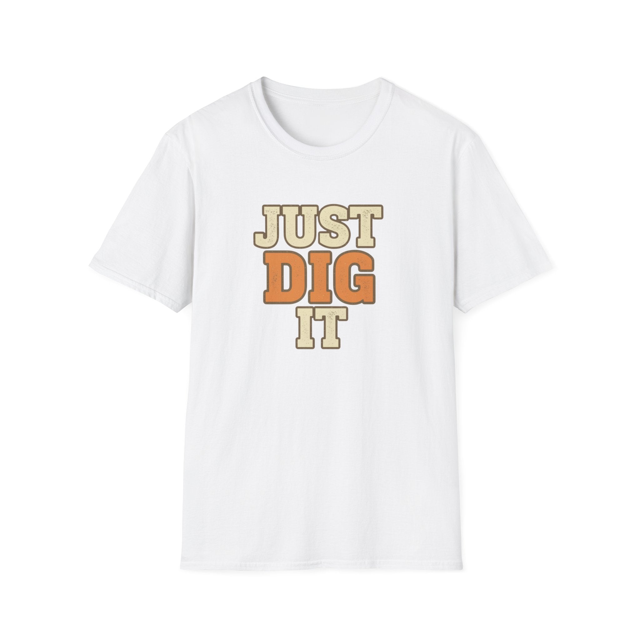Just Dig It T-Shirt