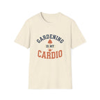 Gardening Is My Cardio T-Shirt