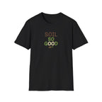 Soil So Good T-Shirt