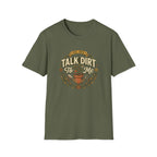 Talk Dirt To Me T-Shirt