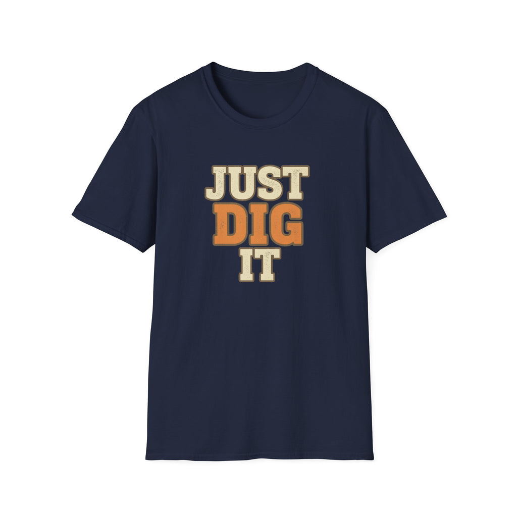 Just Dig It T-Shirt