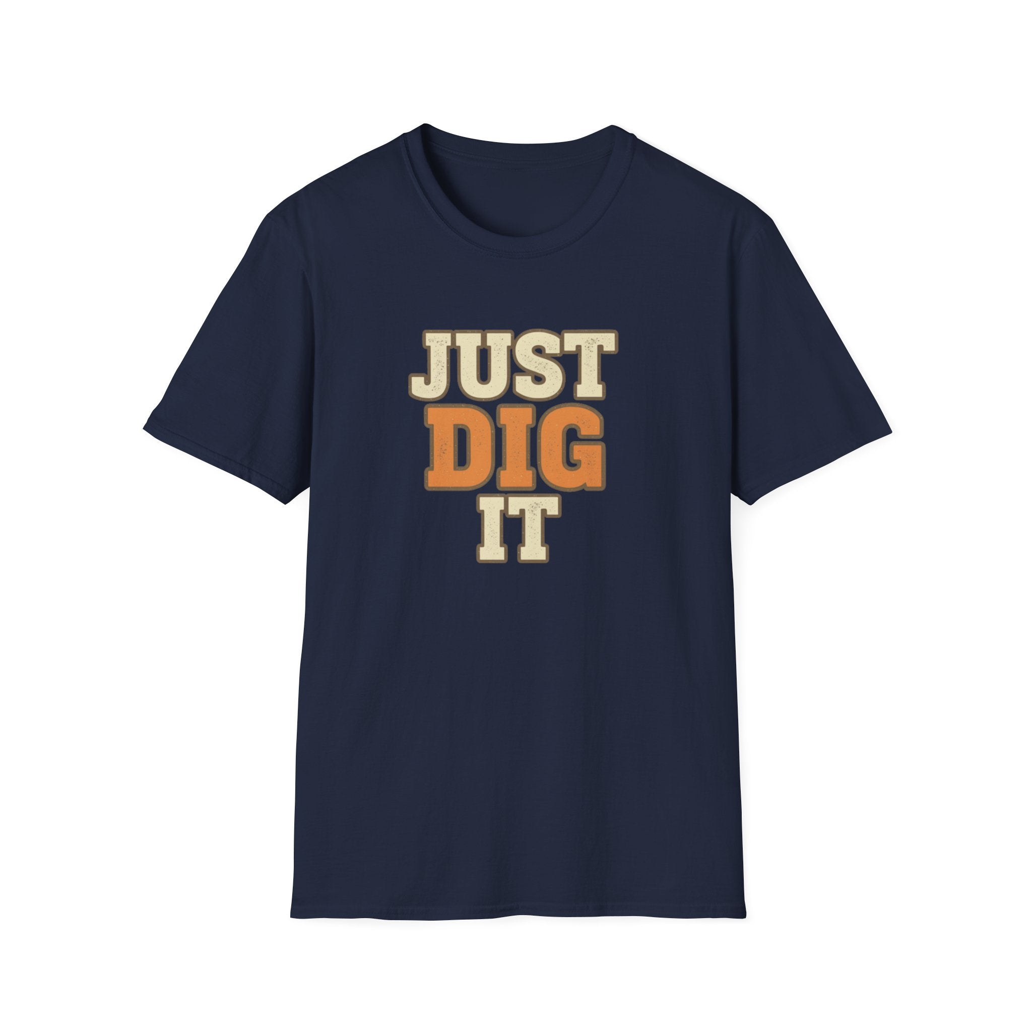 Just Dig It T-Shirt