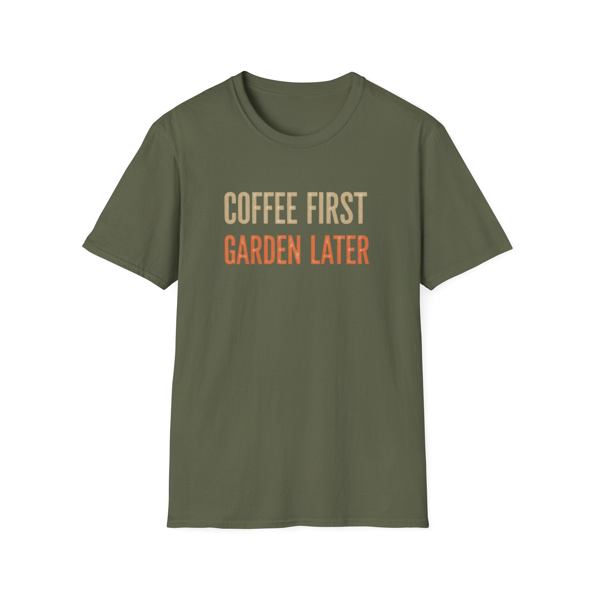 Coffee First Garden Later T-Shirt