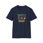 Thistle Be Good T-Shirt