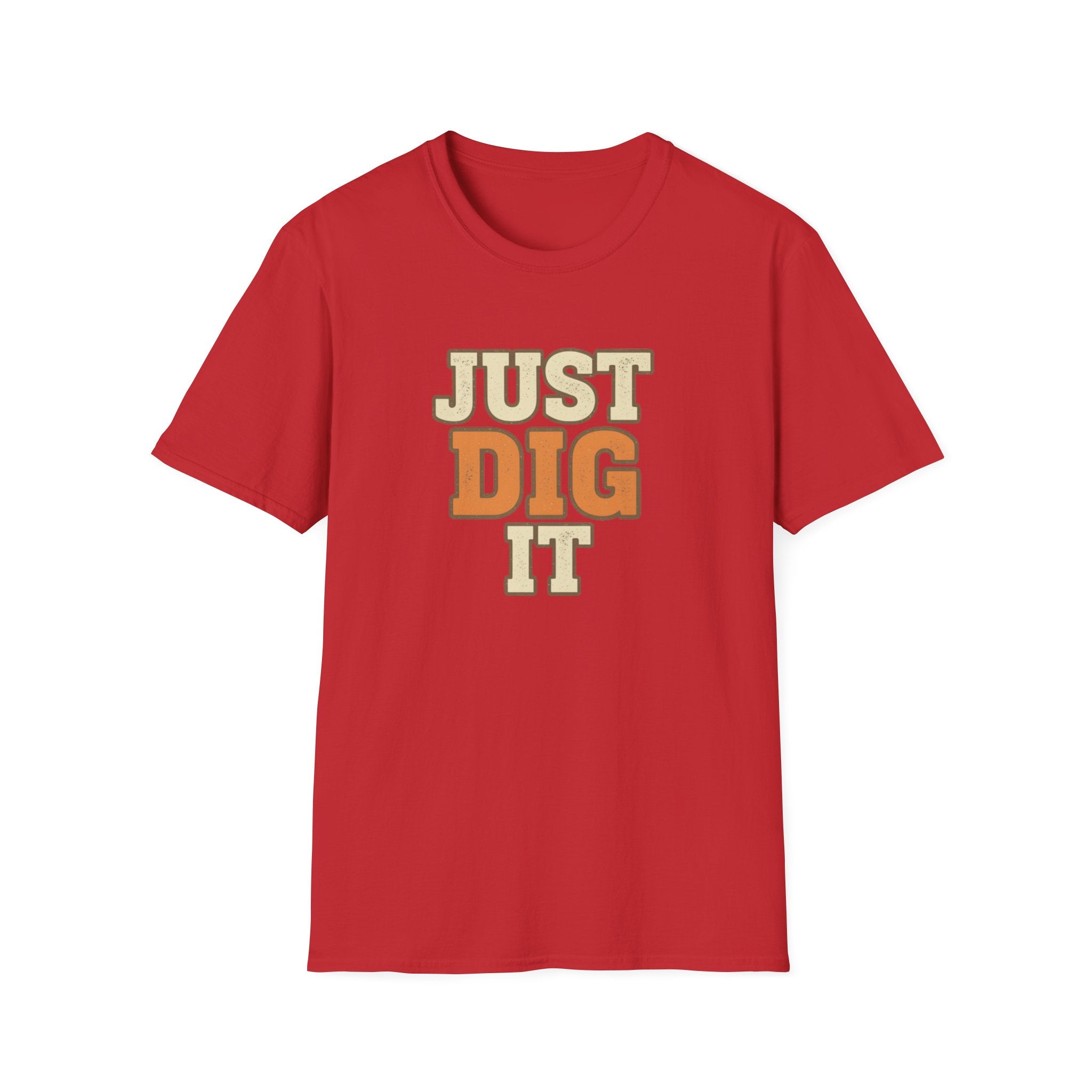 Just Dig It T-Shirt