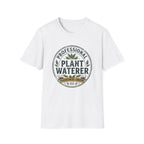 Professional Plant Waterer T-Shirt