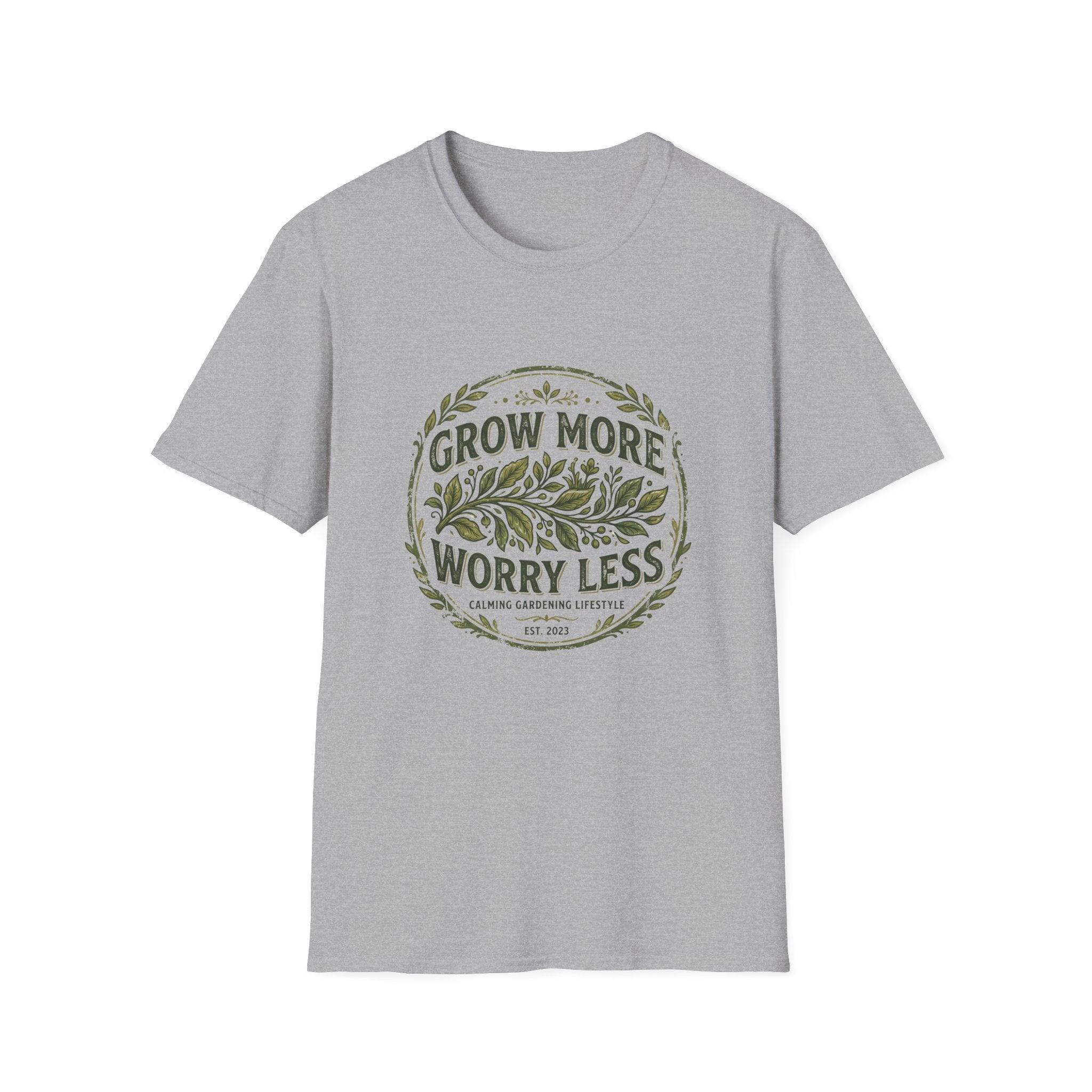 Grow More Worry Less T-Shirt