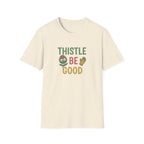 Thistle Be Good T-Shirt