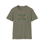 Bloom Where Planted T-Shirt