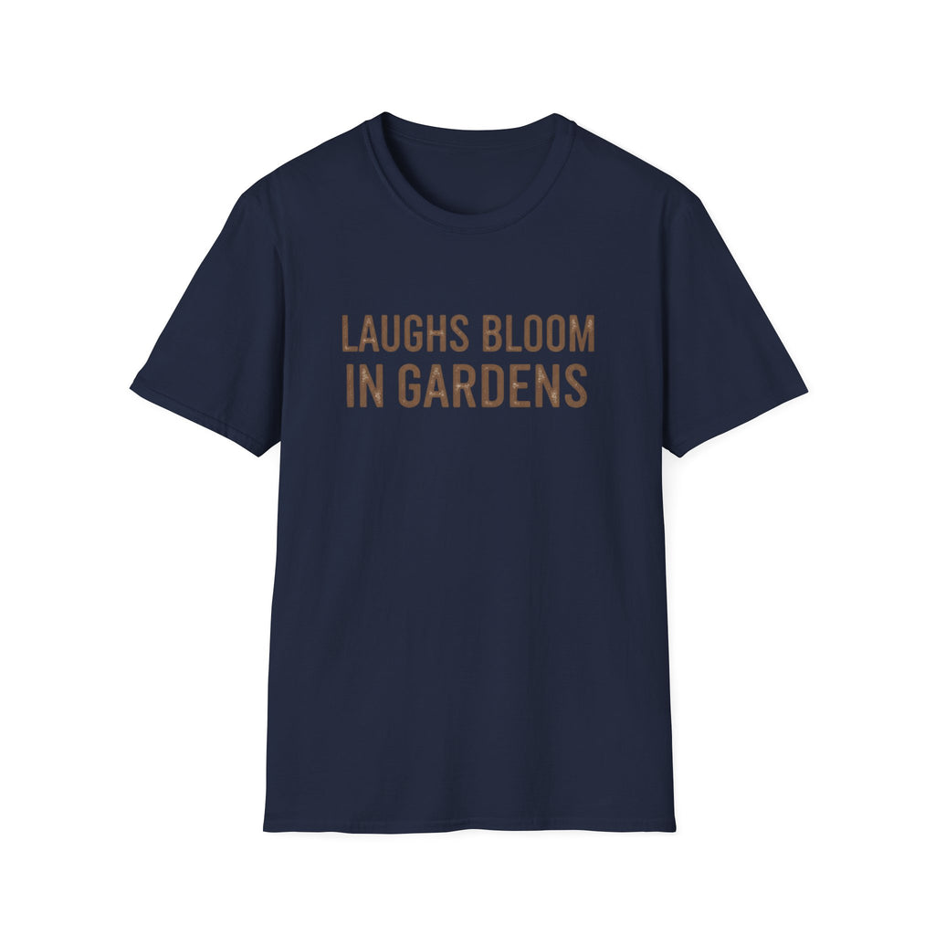 Laugh Blooms In Gardens  T-Shirt