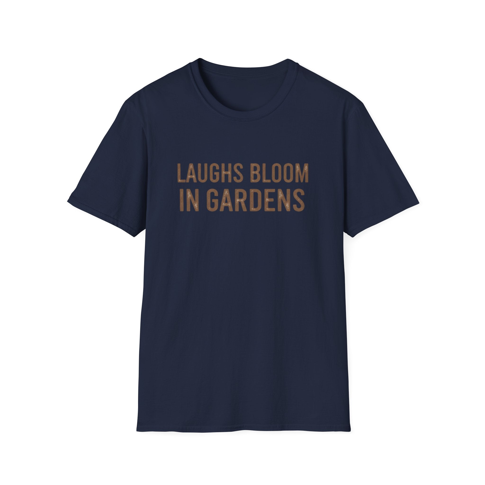 Laugh Blooms In Gardens  T-Shirt