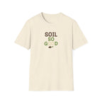 Soil So Good T-Shirt