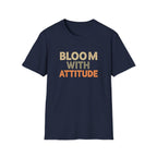 Bloom With Attitude T-Shirt