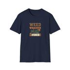 Weed Whacker Vibes T-Shirt