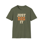 Just Dig It T-Shirt