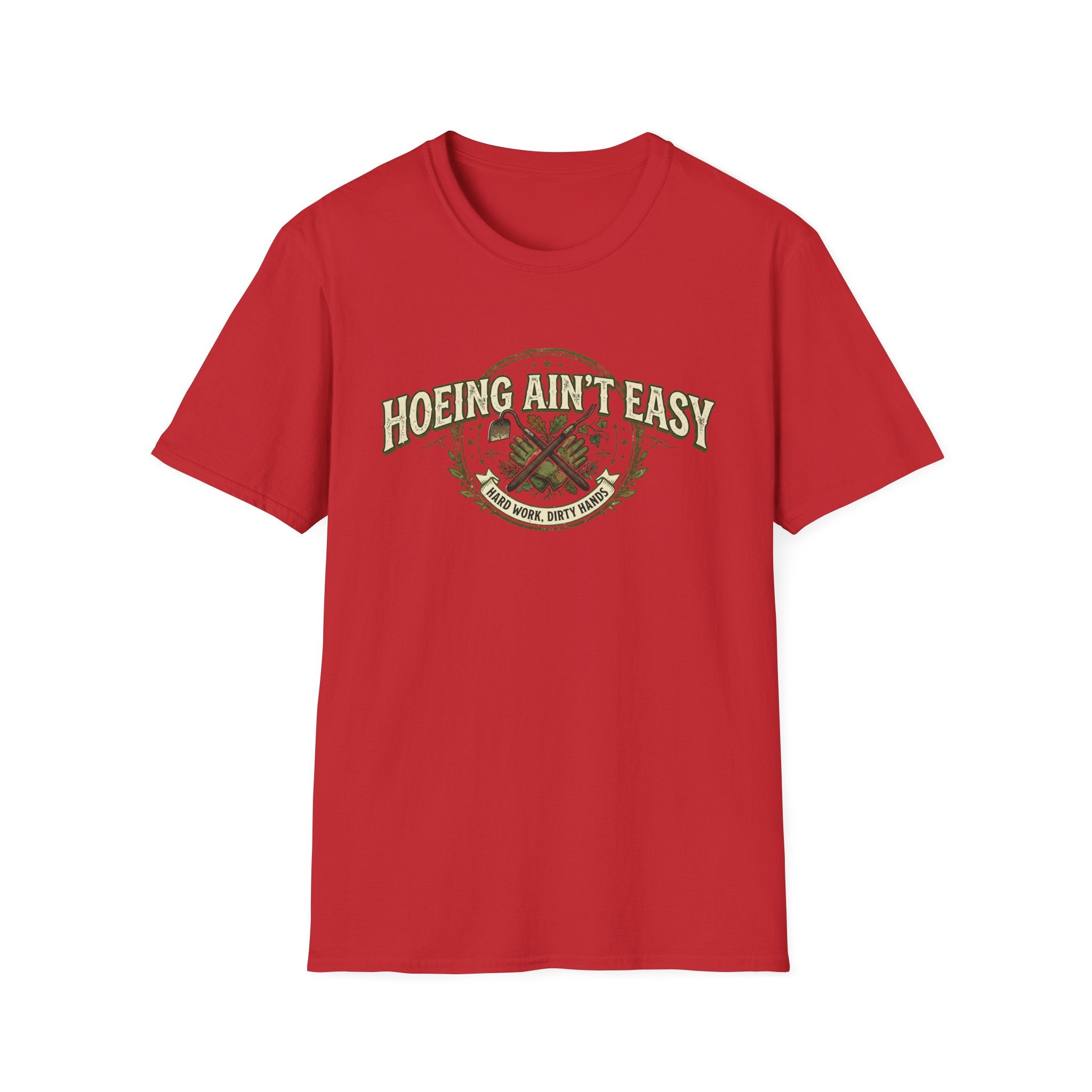 Hoeing Aint Easy T-Shirt