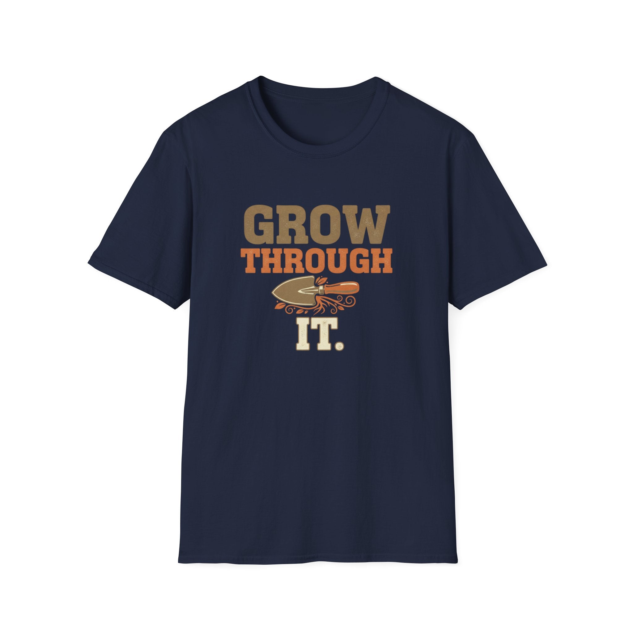 Grow Through It T-Shirt