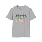 Rooted and Rowdy T-Shirt