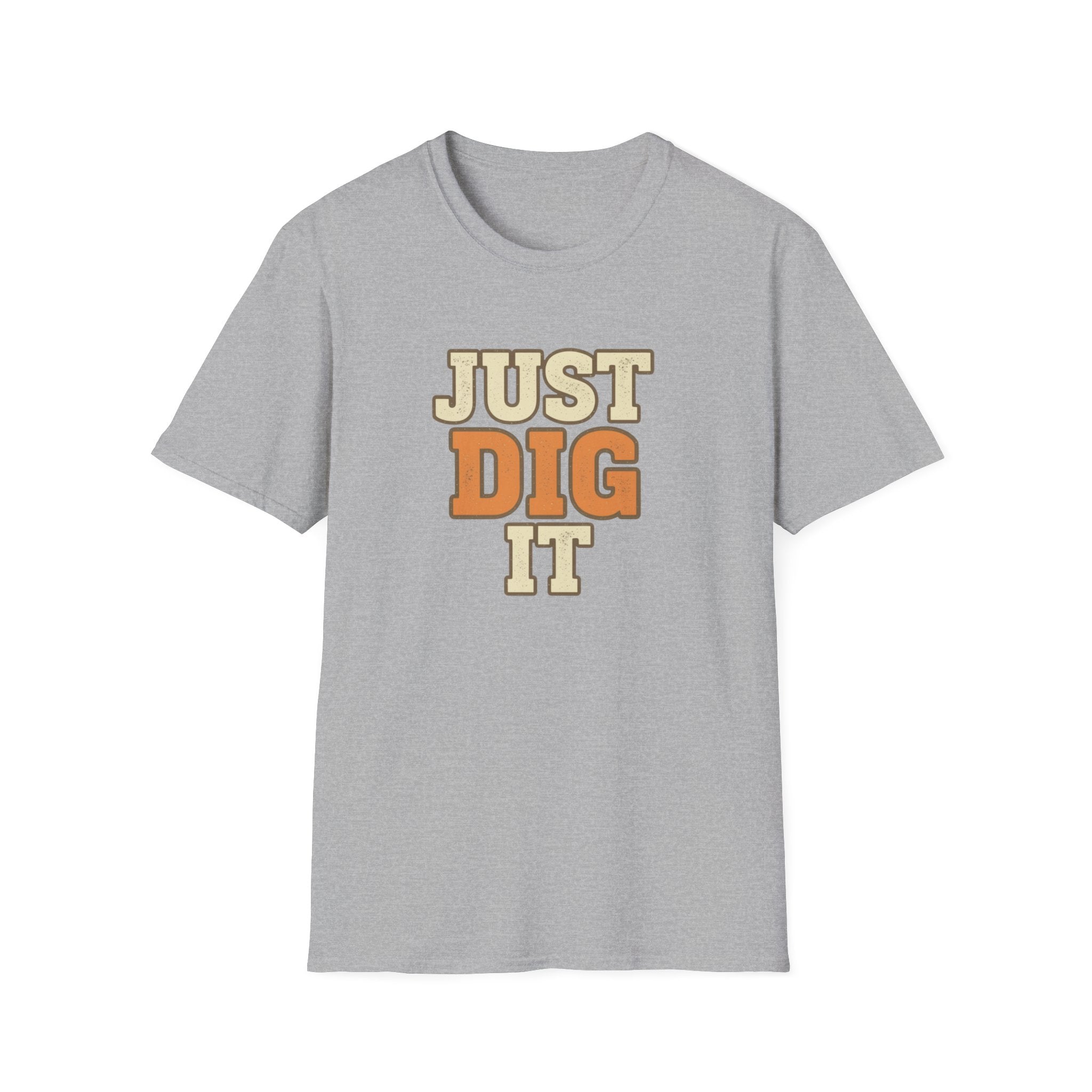 Just Dig It T-Shirt