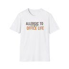 Allergic To Office Life T-Shirt