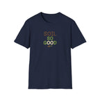 Soil So Good T-Shirt