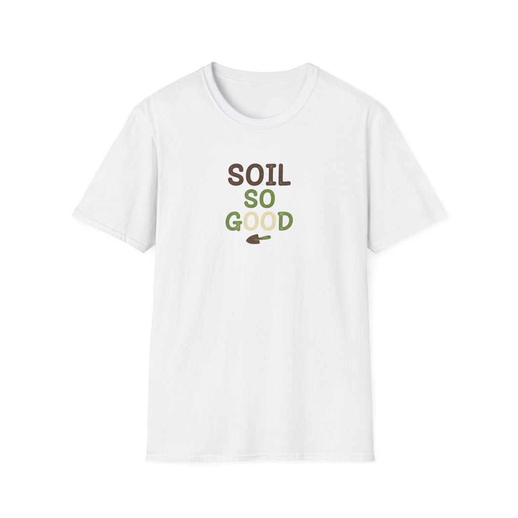 Soil So Good T-Shirt