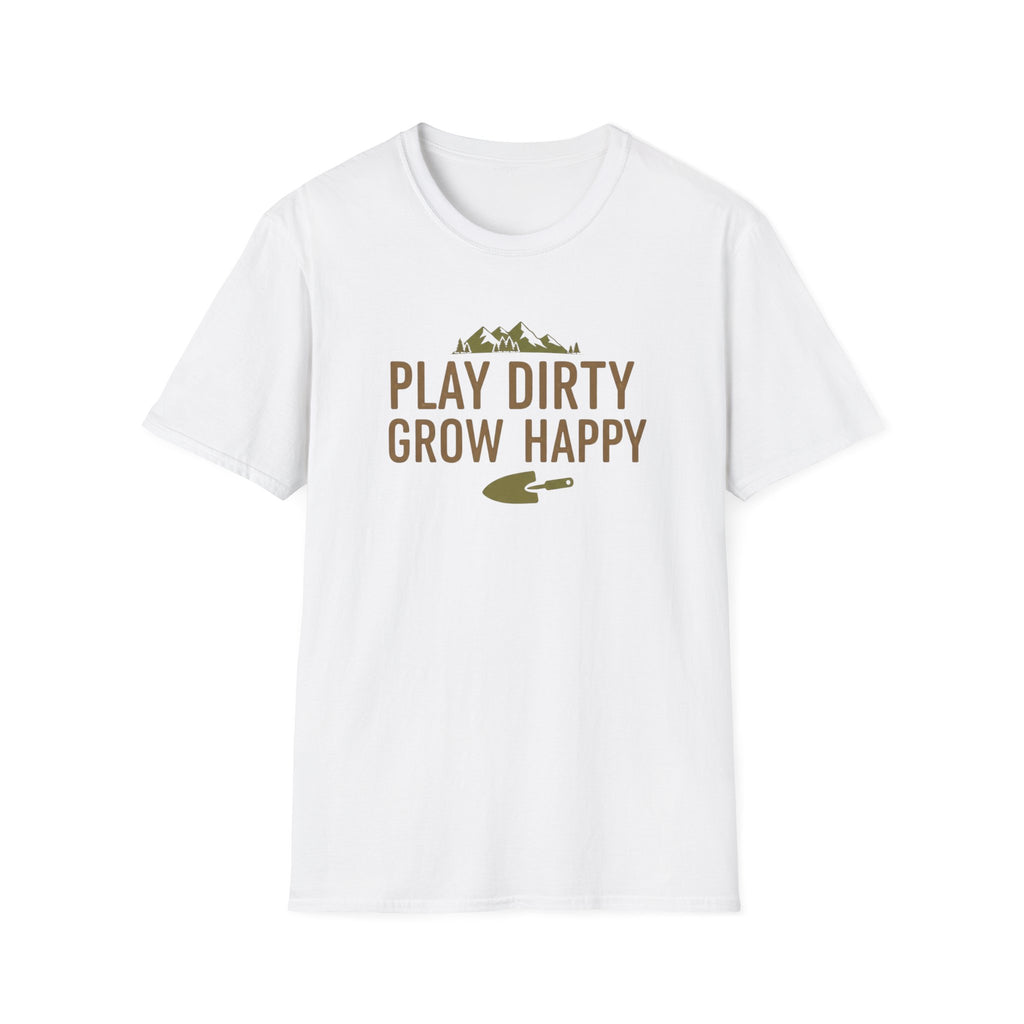 Play Dirty Grow Happy T-Shirt
