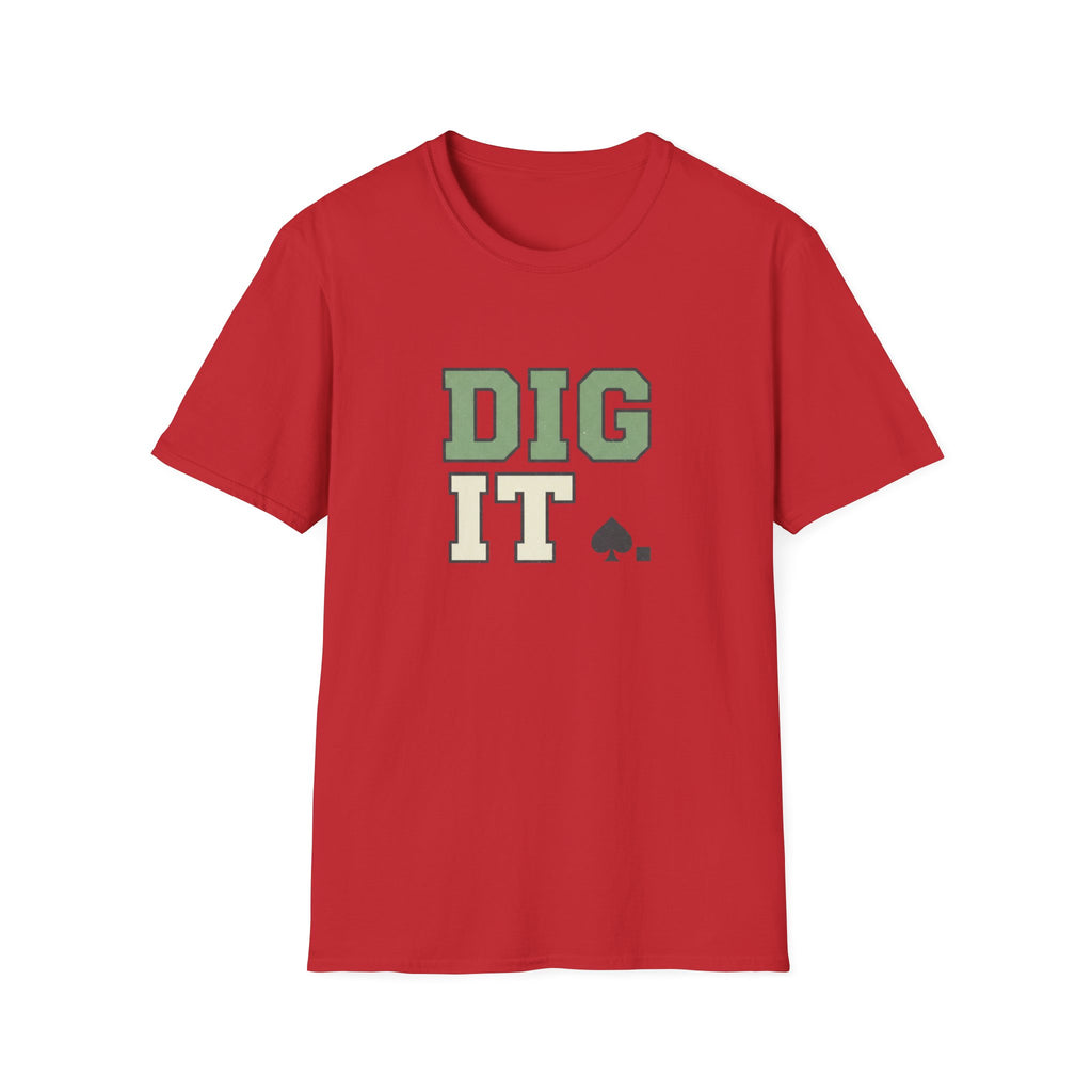 Dig It T-Shirt