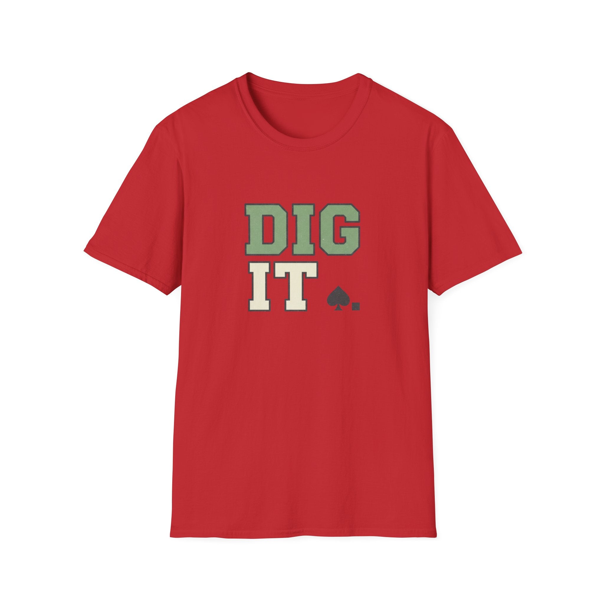 Dig It T-Shirt