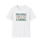 Pruning is Caring T-Shirt