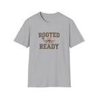 Rooted and Ready T-Shirt