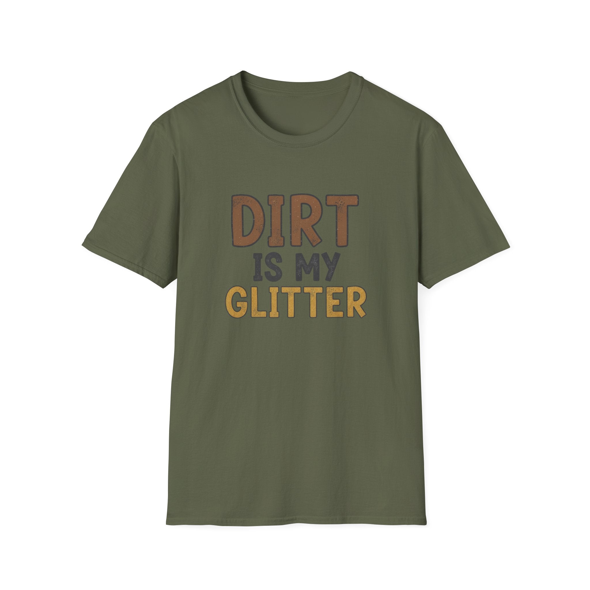 Dirt is My Glitter T-Shirt