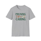 Pruning is Caring T-Shirt