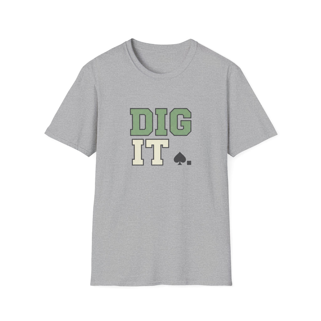 Dig It T-Shirt
