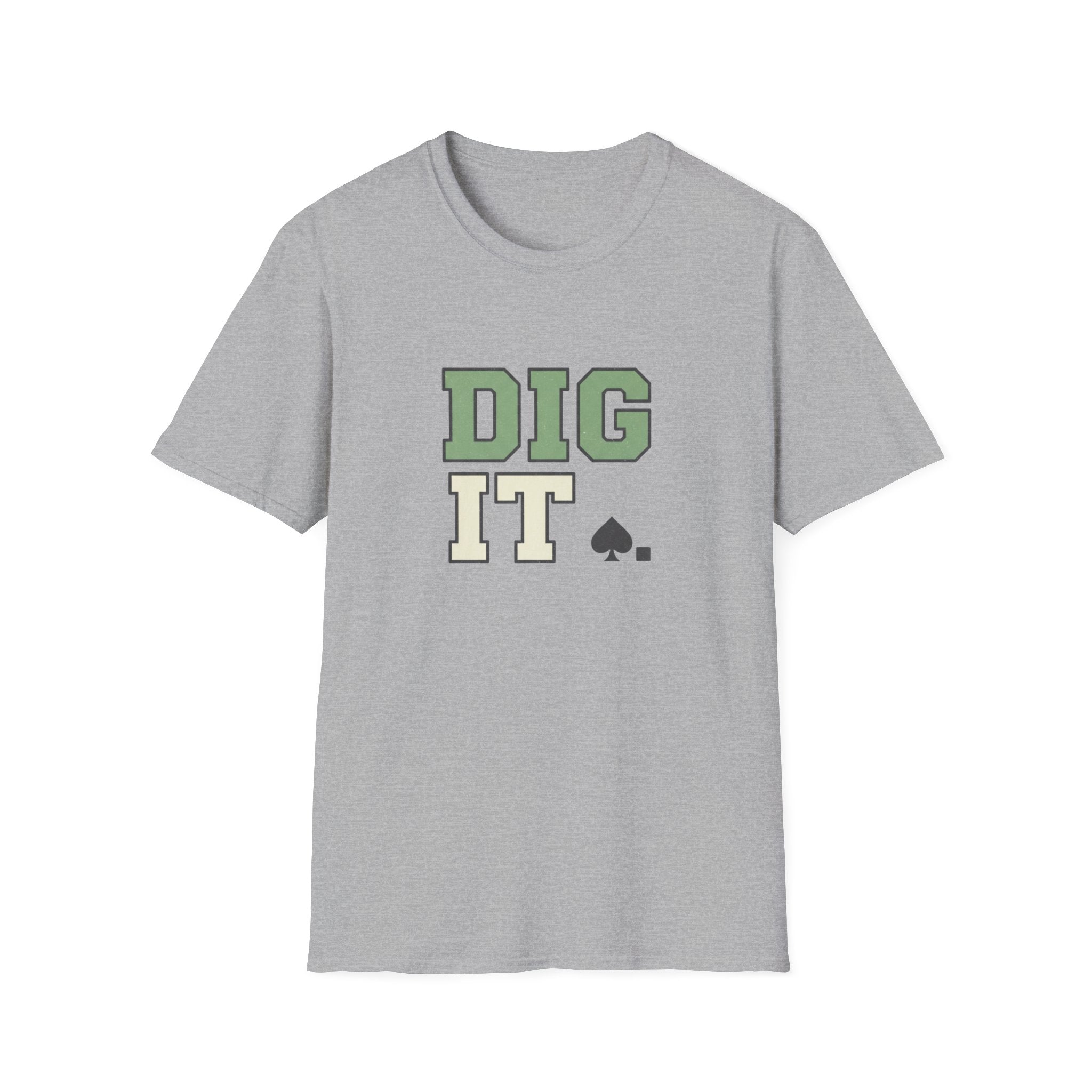 Dig It T-Shirt