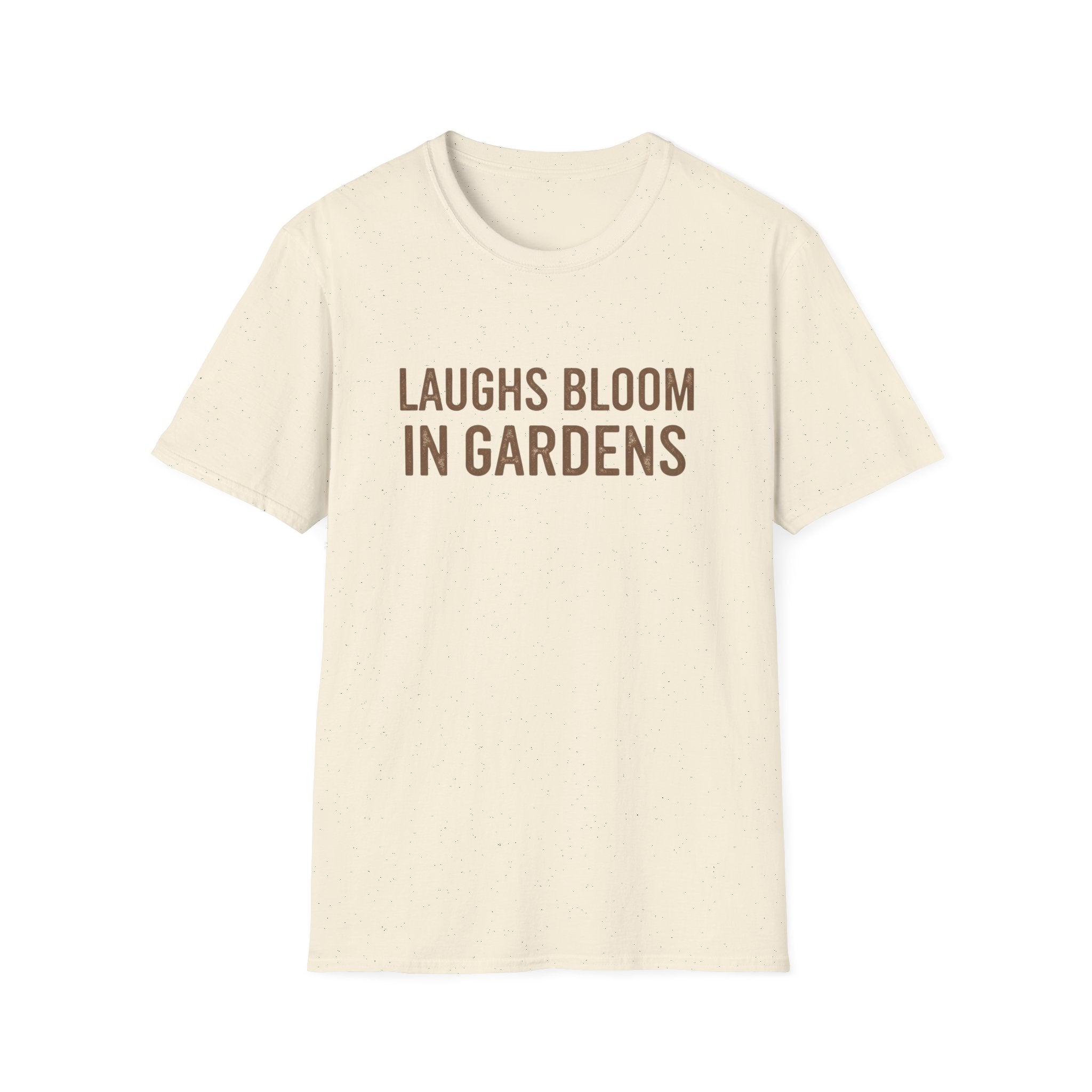 Laugh Blooms In Gardens  T-Shirt