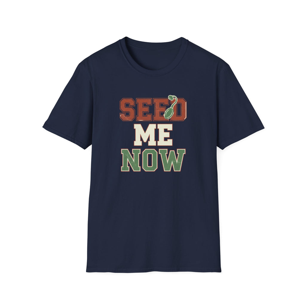 Seed Me Now T-Shirt