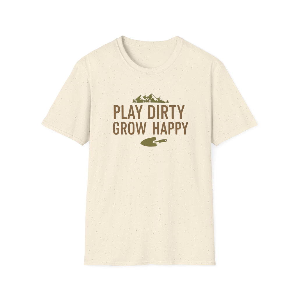 Play Dirty Grow Happy T-Shirt