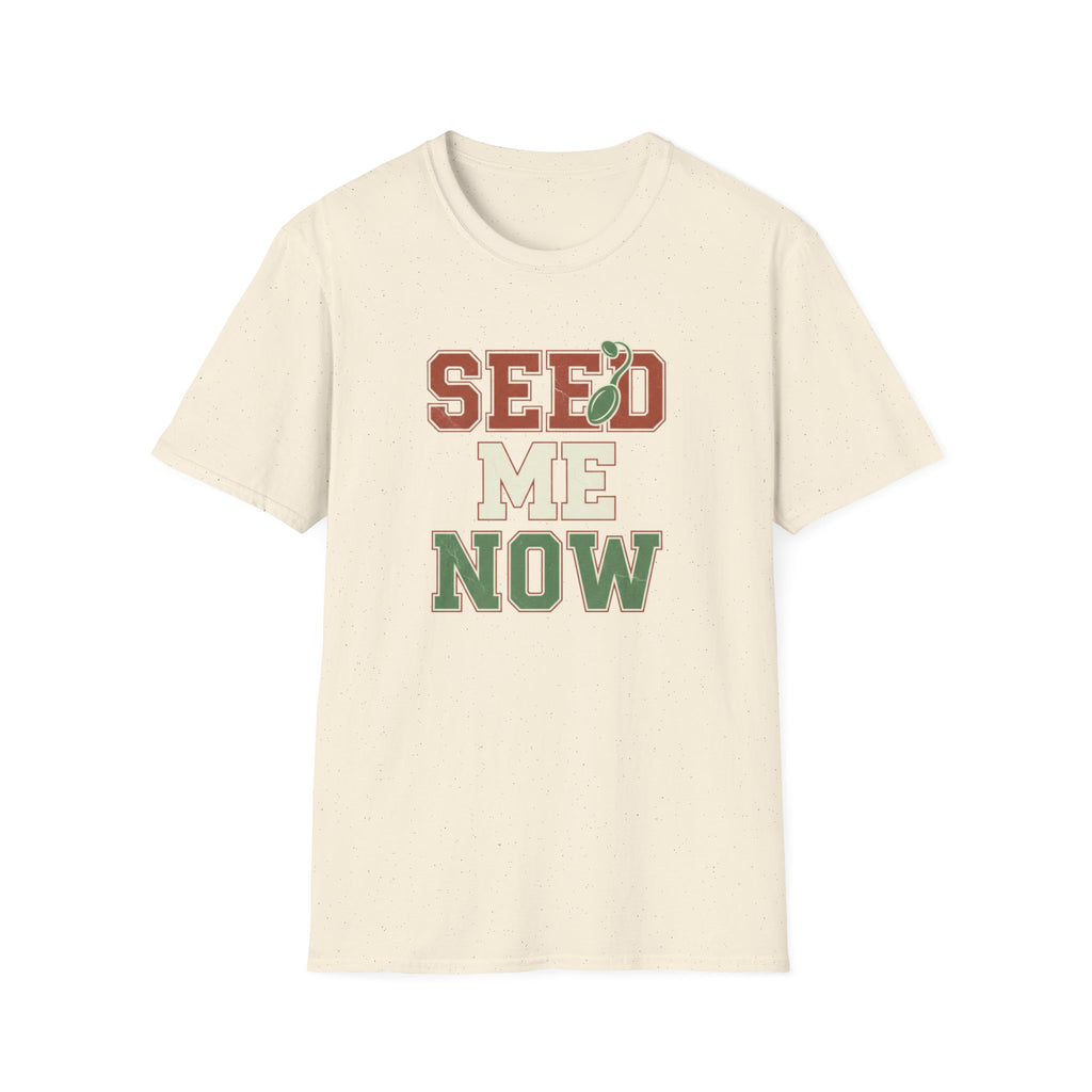 Seed Me Now T-Shirt