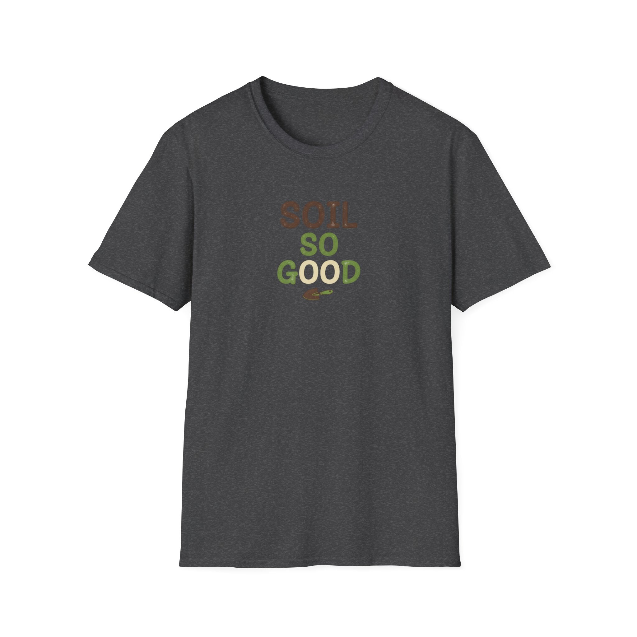 Soil So Good T-Shirt