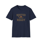 Rooted and Ready T-Shirt