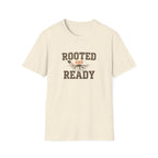 Rooted and Ready T-Shirt
