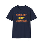 Sunshine Is My Greenhouse T-Shirt