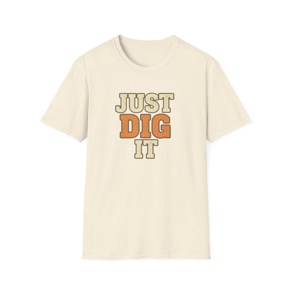 Just Dig It T-Shirt