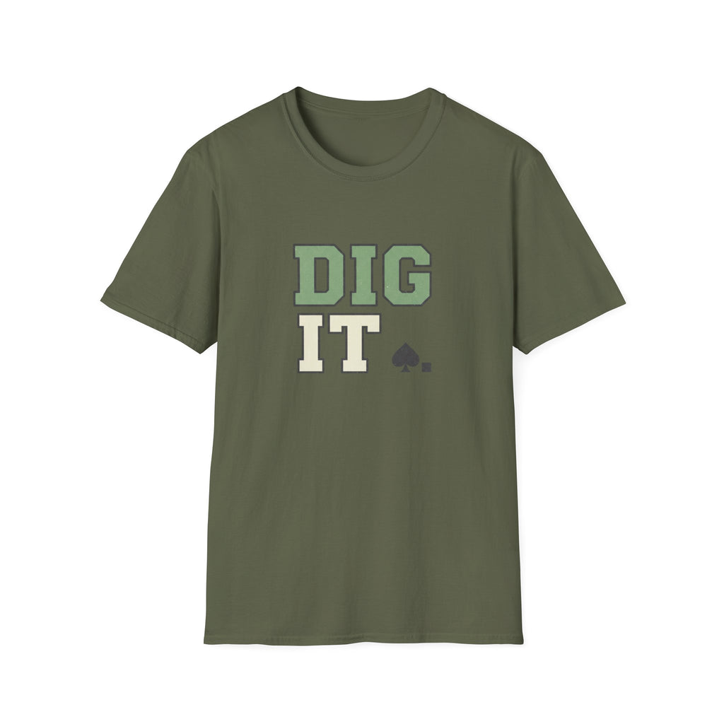 Dig It T-Shirt