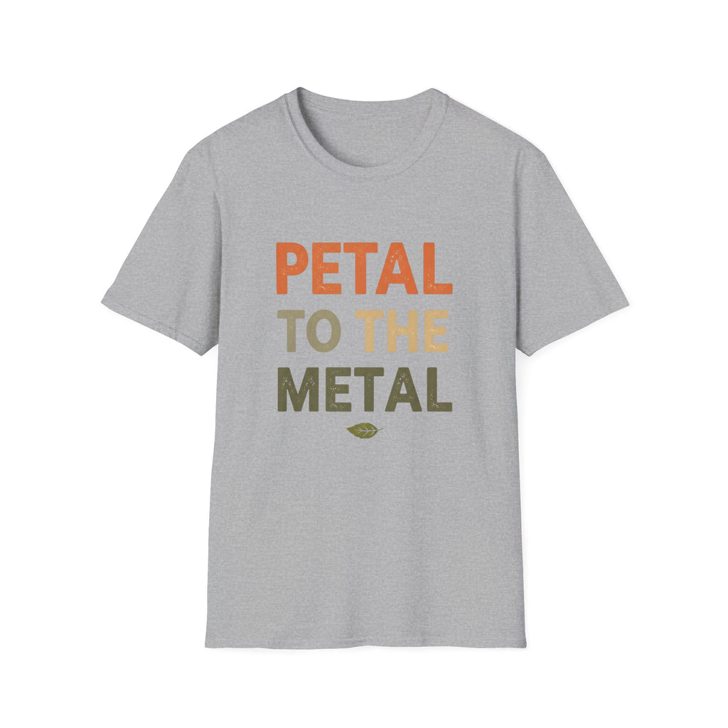 Petal To The Metal T-Shirt