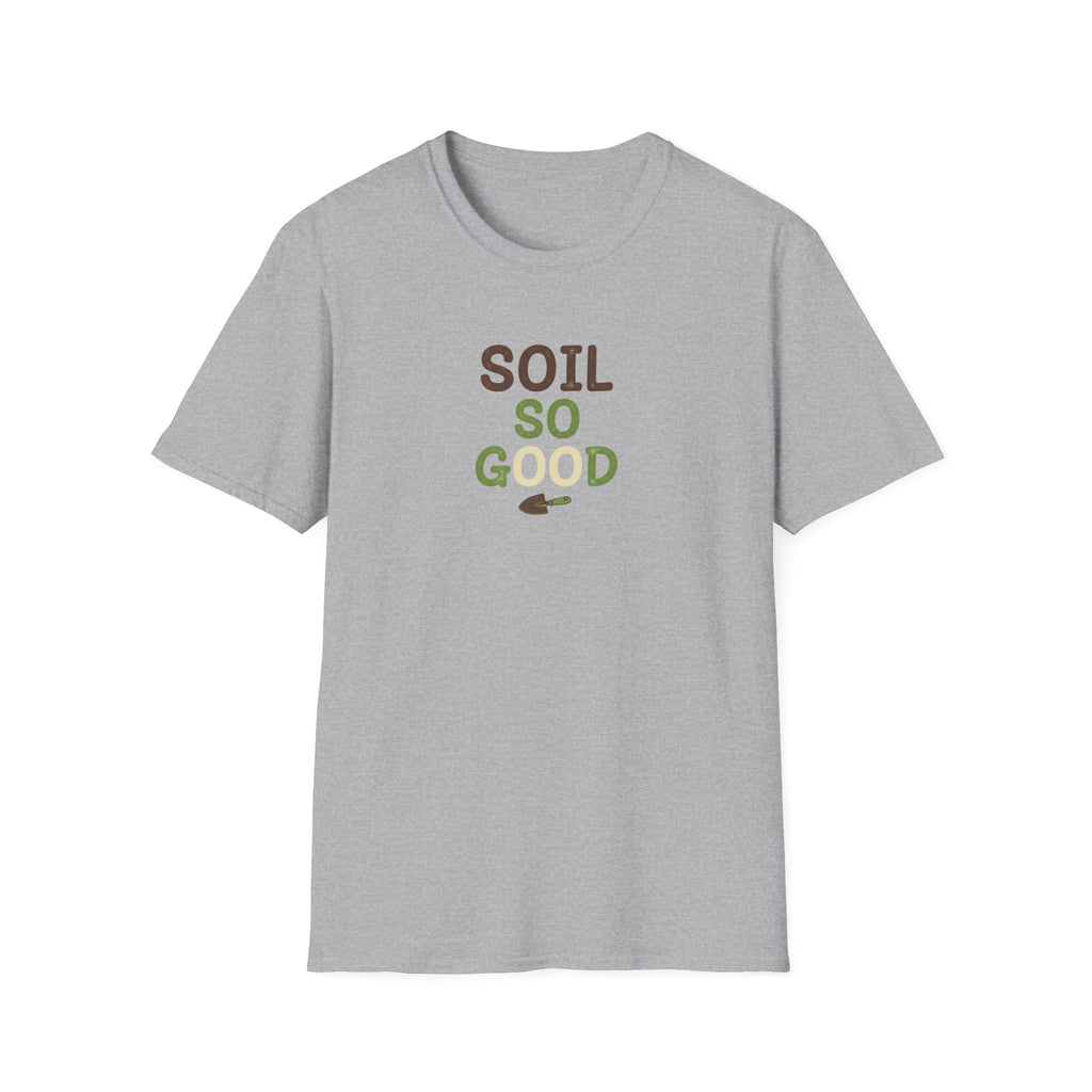 Soil So Good T-Shirt