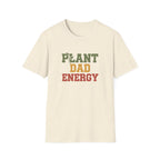 Plant Dad Energy T-Shirt