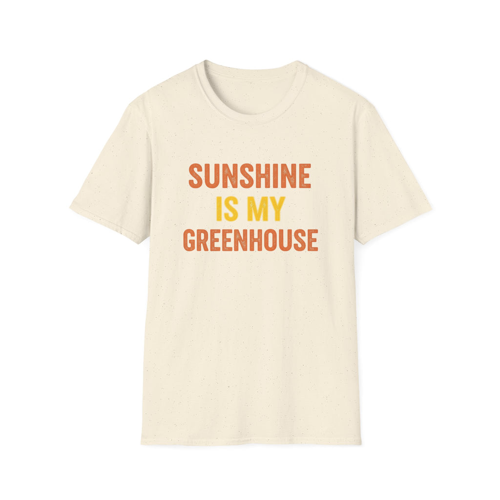 Sunshine Is My Greenhouse T-Shirt